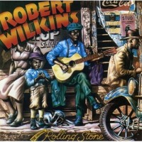 Purchase Robert Wilkins - The Original Rolling Stone