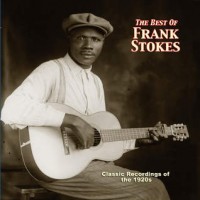 Purchase Frank Stokes - The Best Of Frank Stokes
