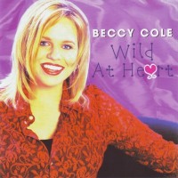 Purchase Beccy Cole - Wild At Heart