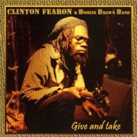 Purchase Clinton Fearon & Boogie Brown Band - Give And Take