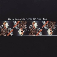 Purchase Dave Edmunds - Pile Of Rock Live