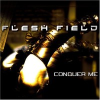 Purchase Flesh Field - Conquer Me (CDR)