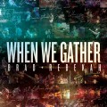 Buy Brad And Rebekah - When We Gather Mp3 Download