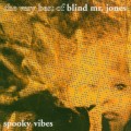 Buy Blind Mr. Jones - Spooky Vibes: The Very Best Of Blind Mr. Jones Mp3 Download