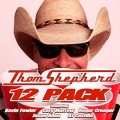 Buy Thom Shepherd - 12 Pack Mp3 Download