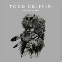 Purchase Todd Griffin - Mountain Man