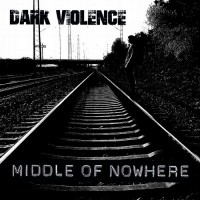 Purchase Dark Violence - Middle Of Nowhere