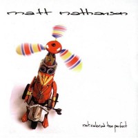 Purchase Matt Nathanson - Not Colored Too Perfect