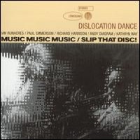 Purchase Dislocation Dance - Music Music Music / Slip That Disc! (Remastered 2006)