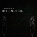 Buy Ian Gordon - Retrobution Mp3 Download