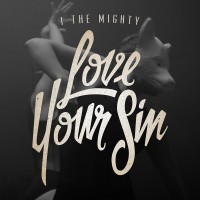 Purchase I The Mighty - Love Your Sin (EP)
