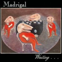 Purchase Madrigal - Waiting...