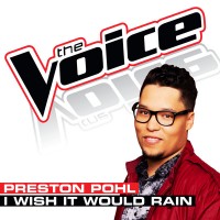 Purchase Preston Pohl - I Wish It Would Rain (The Voice Performance) (CDS)