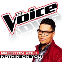 Purchase Preston Pohl - Nothin’ On You (The Voice Performance) (CDS)