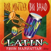 Purchase Bob Mintzer Big Band - Latin From Manhattan