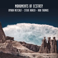 Purchase Byron Metcalf - Monuments Of Ecstasy (With Steve Roach - Rob Thomas)