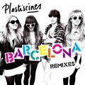 Buy Plastiscines - Barcelona (Remixes) (EP) Mp3 Download