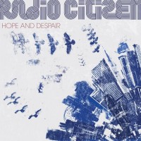 Purchase Radio Citizen - Hope And Despair