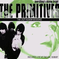Purchase The Primitives - Everything's Shining Bright: The Lazy Album Sessions CD2