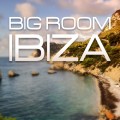 Buy VA - Big Room Ibiza Mp3 Download