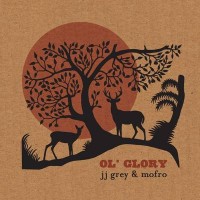 Purchase JJ Grey & Mofro - Ol' Glory