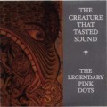 Buy The Legendary Pink Dots - The Creature That Tasted Sound Mp3 Download