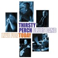 Buy Thirsty Perch Blues Band - Live For Today Mp3 Download