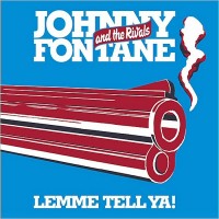 Purchase Johnny Fontane & The Rivals - Lemme Tell Ya!