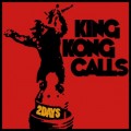 Buy King Kong Calls - Two Days Mp3 Download