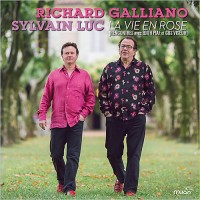 Purchase Richard Galliano & Sylvain Luc - La Vie En Rose: Rencontres Avec Edith Piaf Et Gus Viseur