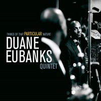 Purchase Duane Eubanks Quintet - Things Of That Particular Nature