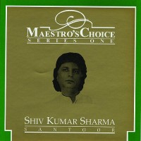 Purchase Shivkumar Sharma - Maestro's Choice - Series One