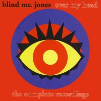 Purchase Blind Mr. Jones - Over My Head - The Complete Recordings CD1