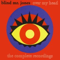 Purchase Blind Mr. Jones - Over My Head - The Complete Recordings CD2