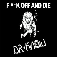Purchase Dr. Know - Fuck Off & Die