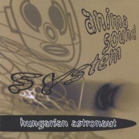 Purchase Anima Sound System - Hungarian Astronaut (Us Version)