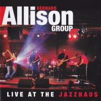 Purchase Bernard Allison Group - Live At The Jazzhaus CD1