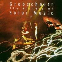 Purchase Grobschnitt - Die Grobschnitt Story 3, History Of Solar Music 2 CD1