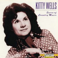 Purchase Kitty Wells - Kitty Wells: Queen Of Country Music