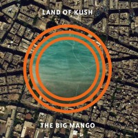 Purchase Land Of Kush - The Big Mango