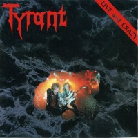 Purchase Tyrant - Live And Crazy