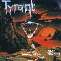 Purchase Tyrant - Mean Machine (Reissued 2009)