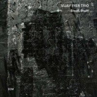 Purchase Vijay Iyer Trio - Break Stuff