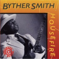 Purchase Byther Smith - Housefire (Remastered 1991)