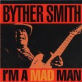 Buy Byther Smith - I'm A Mad Man Mp3 Download