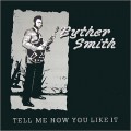 Buy Byther Smith - Tell Me How You Like It (Remastered 2014) Mp3 Download