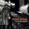 Buy Peggy Seeger - Everything Changes Mp3 Download