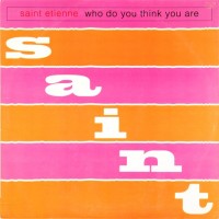Purchase Saint Etienne - Who Do You Think You Are (VLS)
