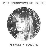 Purchase The Underground Youth - Morally Barren