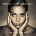 Buy Rhiannon Giddens - Tomorrow Is My Turn Mp3 Download
